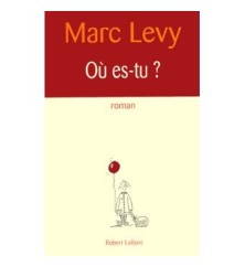 Où es-tu ? Marc Lévy