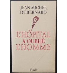 L'hôpital a oublié l'homme...