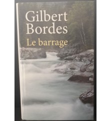 Le barrage de Gilbert Bordes