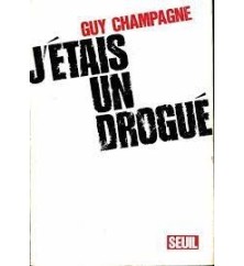 j'étais un drogué de Guy...